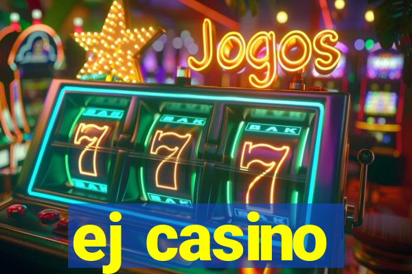 ej casino